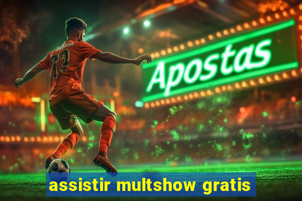 assistir multshow gratis